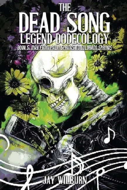 Dead Song Legend Dodecology Book 5: May by Jay Wilburn
