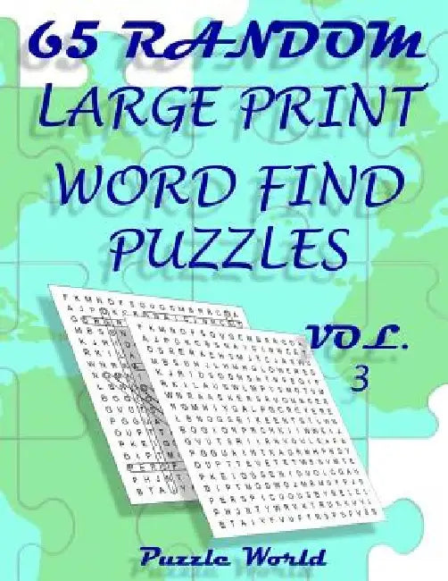Puzzle World 65 Random Large Print Word Find Puzzles - Volume 3: Brain Games for Your Mind by Puzzle World