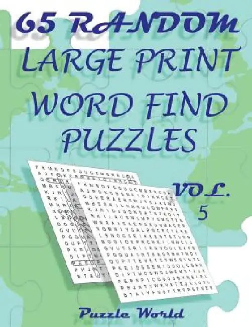 Puzzle World 65 Random Large Print Word Find Puzzles - Volume 5: Brain Games for Your Mind by Puzzle World