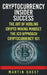 Cryptocurrency Insider Success: Understanding How to Find, Invest, and Profit from Bitcoin, Ethereum, Altcoins, and Other Cryptocurrencies by Martin Quest