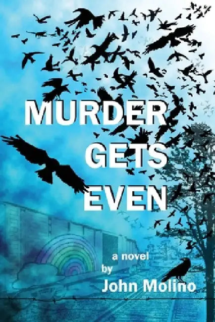 Murder Gets Even by John Molino