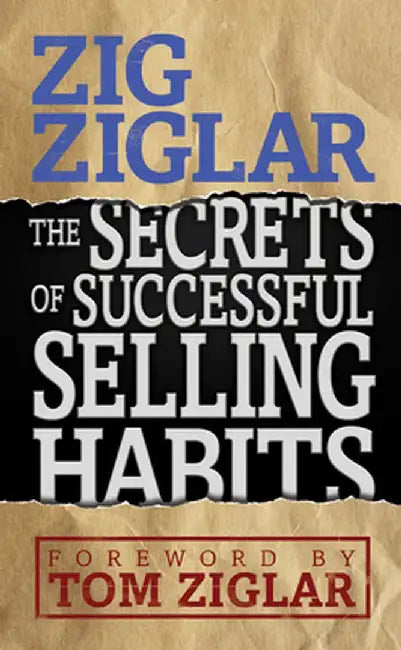 The Secrets of Successful Selling Habits by Zig Ziglar