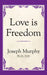 Love Is Freedom