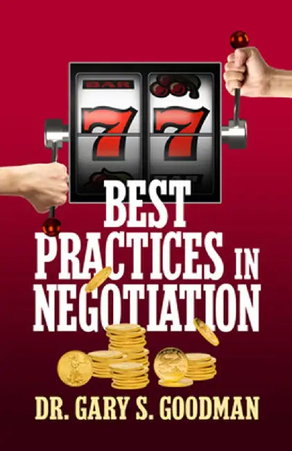 77 Best Practices in Negotiation by Goodman, Dr Gary S.