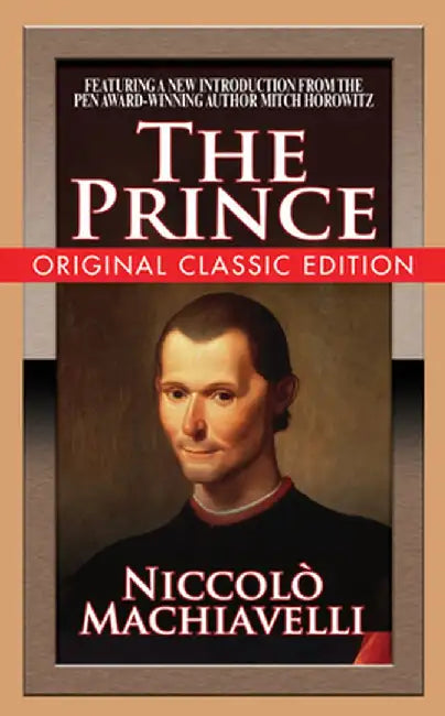 The Prince (Original Classic Edition) by Niccolo Machiavelli