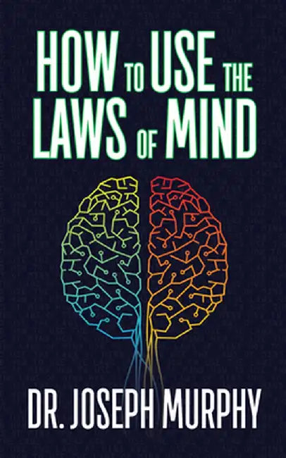 How to Use the Laws of Mind by Joseph Murphy