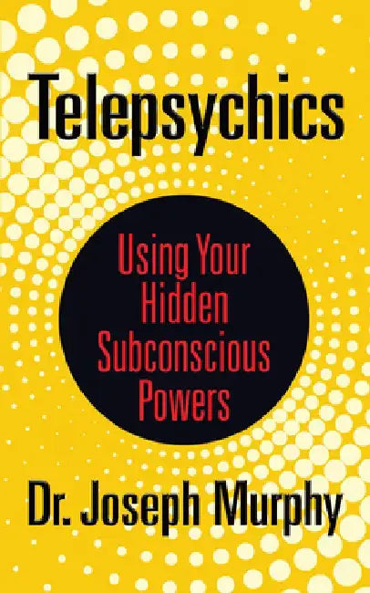 Telepsychics by Joseph Murphy