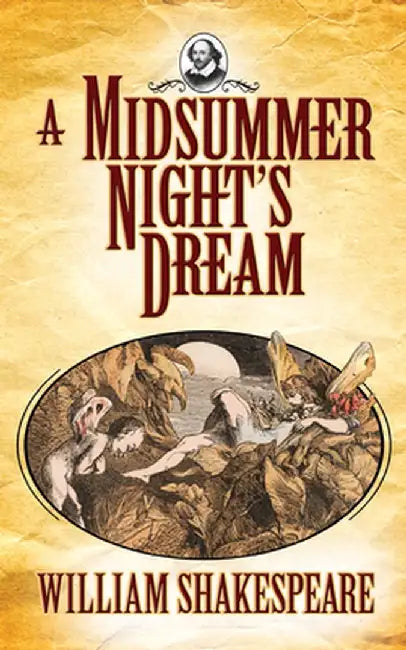 A Midsummer Night's Dream by William Shakespeare