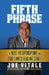The Fifth Phrase: The Next Ho'oponopono and Zero Limits Healing Stage by Joe Vitale