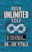 Your Unlimited Self: 9 Proven Techniques to Clear Your Mind and Attract the Right Results by Joe Vitale