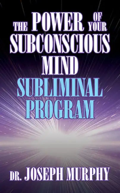 The Power of Your Subconscious Mind Subliminal Program by Joseph Murphy