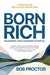 Born Rich: Maximizing Your Awesome Potential by Bob Proctor