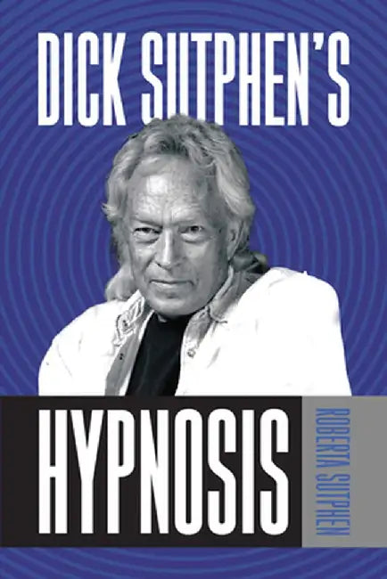 Dick Sutphen's Hypnosis by Roberta Sutphen