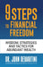 9 Steps to Financial Freedom: Wisdom, Strategies and Tactics for Abundant Wealth