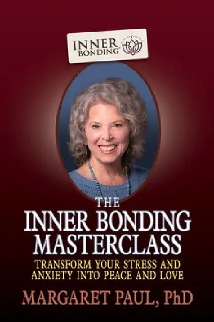 The Inner Bonding Masterclass by Margaret Paul
