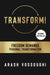 Transform!: Freedom Demands Personal Transformation by Arash Vossoughi