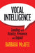Vocal Intelligence: Leading with Vitality, Presence, and Impact by Barbara McAfee