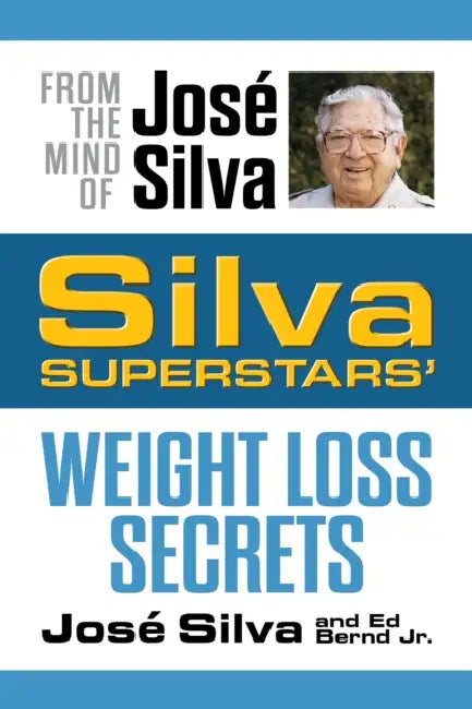 Silva Superstars' Weight Loss Secrets by José Silva, Ed Bernd
