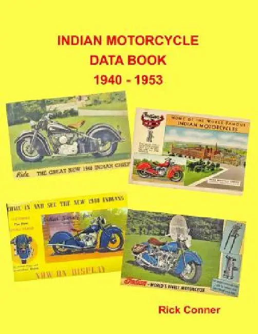 Indian Motorcycle Data Book 1940 - 1953 by Rick Conner