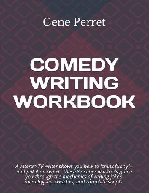 Comedy Writing Workbook by Gene Perret