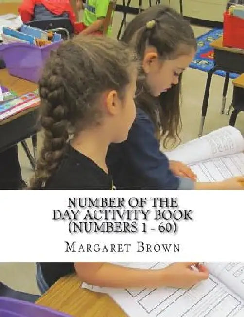 Number of the Day Activity Book (Numbers 1 ? 60) by Margaret Brown