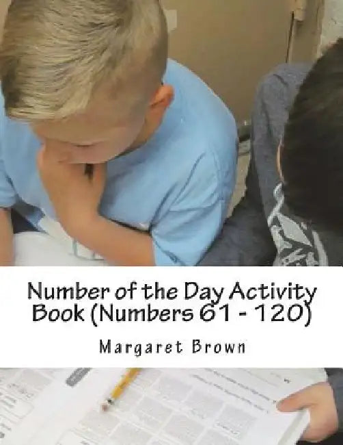 Number of the Day Activity Book (Numbers 61 ? 120) by Margaret Brown
