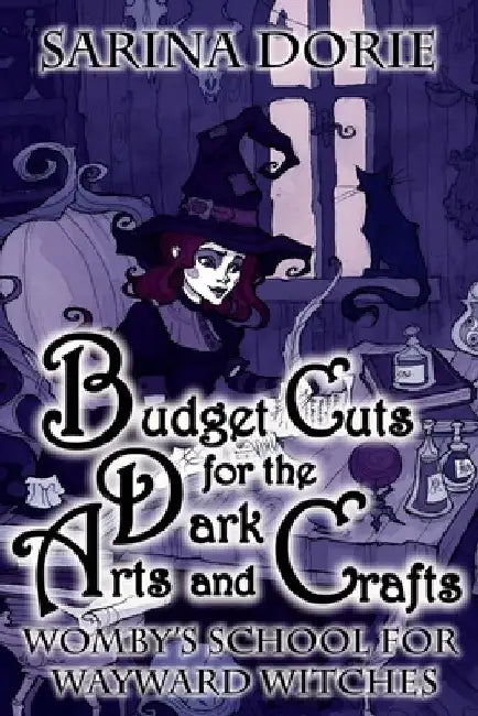 Budget Cuts for the Dark Arts and Crafts: A Cozy Witch Mystery by Sarina Dorie