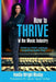 How To THRIVE In The Music Industry: Step by Step Roadmap to getting Radio Play by Annilia Wright-Mosley