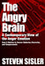 The Angry Brain: A contemporary view of the anger emotion and how it relates to human behavior, character, and temperament by Steven Sisler