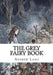 The Grey Fairy Book by Andrew Lang