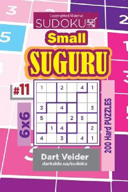 Sudoku Small Suguru - 200 Hard Puzzles 6x6 (Volume 11) by Dart Veider