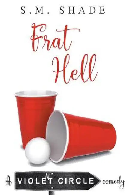 Frat Hell by S. M. Shade
