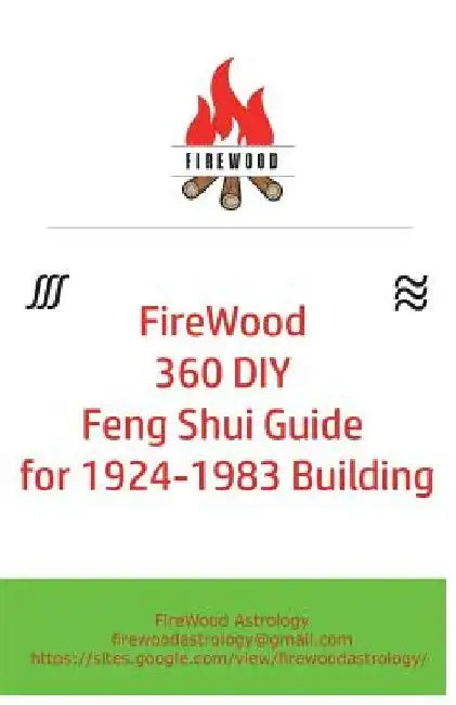 FireWood 360 DIY Feng Shui Guide for 1924-1983 Building by Firewood Astrology