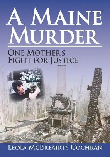 A Maine Murder: One Mother's Fight for Justice by Leola McBreairty Cochran