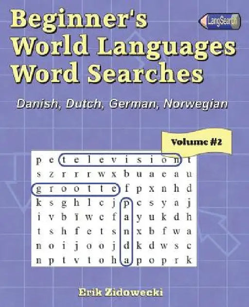 Beginner's World Languages Word Searches: Danish, Dutch, German, Norwegian - Volume 2 by Erik Zidowecki