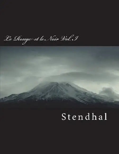 Le Rouge Et Le Noir Vol. I by Stendhal