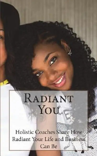 Radiant You by Nella Frierson