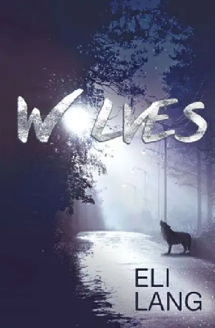 Wolves by Lang, Eli