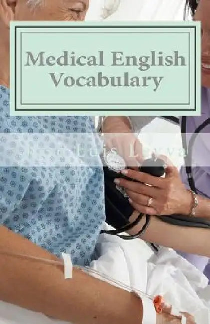 Medical English Vocabulary: English-Spanish Medical Terms by Jose Luis Leyva