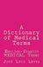 A Dictionary of Medical Terms: English-Spanish MEDICAL Terms by Jose Luis Leyva