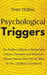 Psychological Triggers: Human Nature, Irrationality, and Why We Do What We Do. The Hidden Influences Behind Our Actions, Thoughts, and Behaviors. by Peter Hollins