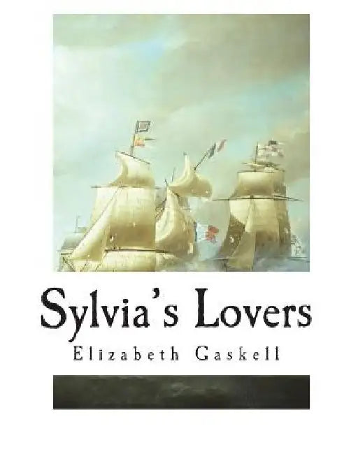 Sylvia's Lovers by Elizabeth Cleghorn Gaskell