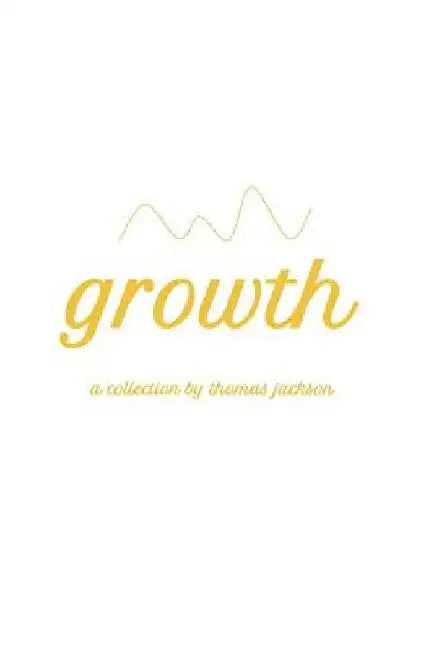 Growth: A Collection by Thomas Jackson