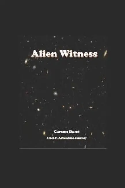 Alien Witness by Carson Dane