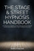 The Stage & Street Hypnosis Handbook: Entertaining scripts & strategies for stage hypnosis shows and impromptu street hypnosis routines by Rory Z. Fulcher