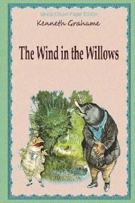 The Wind in the Willows by Kenneth Grahame
