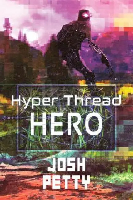 Hyper Thread Hero by Josh Petty