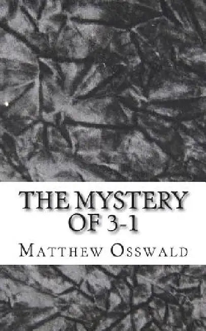 The mystery of 3-1 by Matthew Osswald