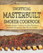 Unofficial Masterbuilt Smoker Cookbook: Ultimate Smoker Cookbook for Real Pitmasters, Irresistible Recipes for Your Electric Smoker by Adam Jones