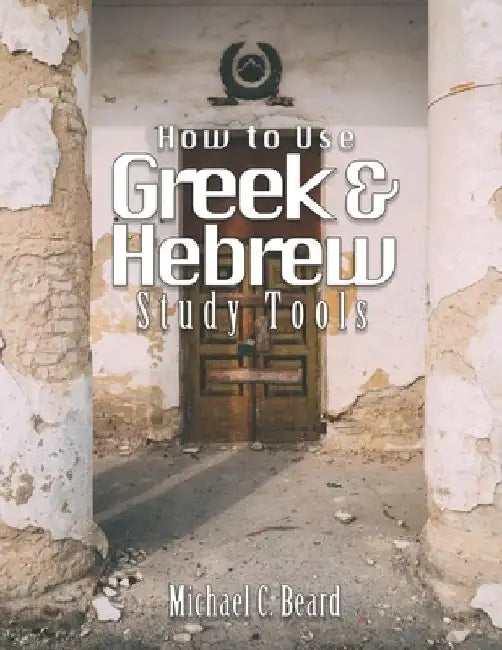 Greek & Hebrew Study Tools by Michael C. Beard